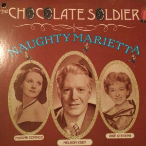 Nelson Eddy, Risë Stevens, Nadine Connor* - The Chocolate Soldier / Naughty Marietta  (LP)