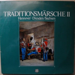 Luftwaffenmusikkorps 1, Heeresmusikkorps 1 - Traditionsmärsche II (Hannover • Dresden/Sachsen) (2xLP, Album, RE, Gat)