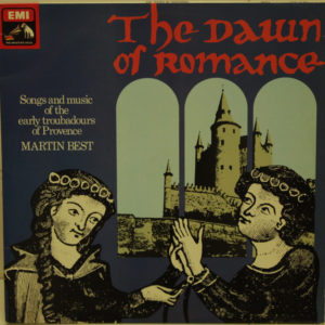 Martin Best - The Dawn Of Romance (Songs And Music Of The Early Troubadours Of Provence) (LP, Album)