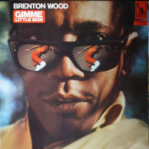 Brenton Wood - Gimme Little Sign (LP, Album, Mono)