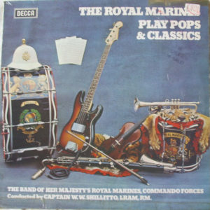 The Band Of Her Majesty's Royal Marines, Commando Forces* - The Royal Marines Play Pops & Classics (LP)