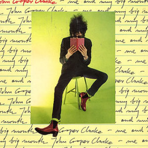 John Cooper Clarke - Me And My Big Mouth (LP, Comp)
