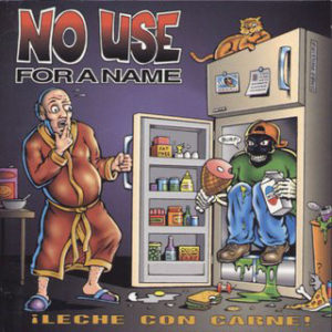 No Use For A Name - ¡Leche Con Carne! (LP, Album)