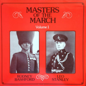 Leo Stanley*, Rodney Bashford, Band Of The Royal Corps Of Signals* - Masters Of The March Volume 1 (LP)