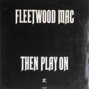 Fleetwood Mac - Then Play On (LP, Album, RP)