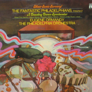 Eugene Ormandy, The Philadelphia Orchestra - The Fantastic Philadelphians, Volume 2 (LP, Album, Quad)