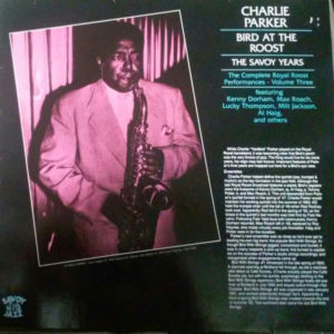 Charlie Parker - Bird At The Roost, The Savoy Years - The Complete Royal Roost Performances, Volume Three (LP, Comp, Mono)