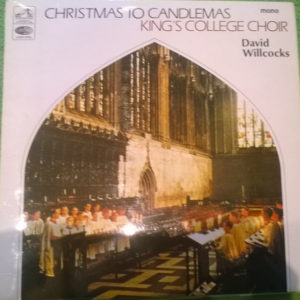 King’s College Choir* Conducted By David Willcocks - Christmas To Candlemas (LP, Mono)