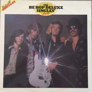 Be Bop Deluxe With Bill Nelson - The Be Bop Deluxe Singles' As & Bs (LP, Comp)