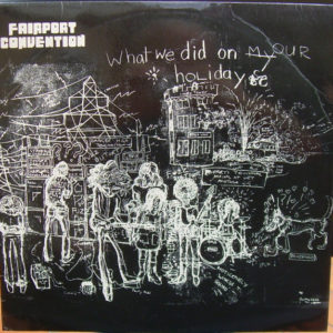 Fairport Convention - What We Did On Our Holidays (LP, Album)