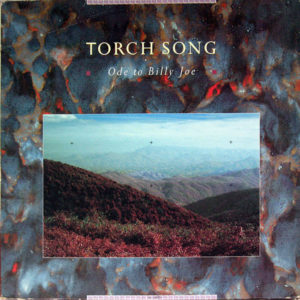 Torch Song - Ode To Billy Joe (12")