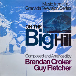 Brendan Croker & Guy Fletcher - On The Big Hill (LP, Album)