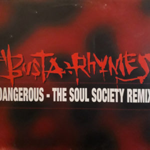 Busta Rhymes - Dangerous - The Soul Society Remix (12")
