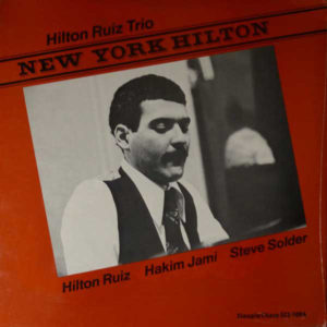 Hilton Ruiz Trio - New York Hilton (LP, Album)