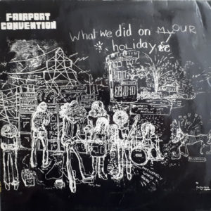 Fairport Convention - What We Did On Our Holidays (LP, Album, RP, Pin)