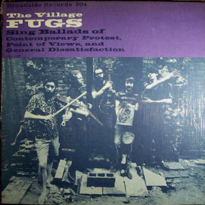 The Village Fugs* - Sing Ballads Of Contemporary Protest, Point Of Views, And General Dissatisfaction (LP, Album, Tip)