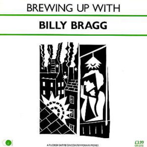 Billy Bragg - Brewing Up With Billy Bragg (LP, Album, CBS)