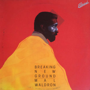 Mal Waldron - Breaking New Ground (LP, Album, RE)