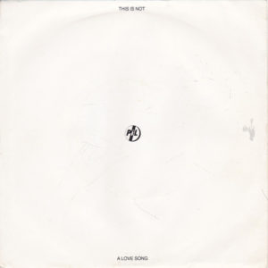 PiL* - This Is Not A Love Song (7", Single, Dam)