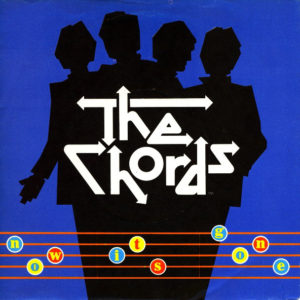 The Chords (2) - Now It's Gone (7")