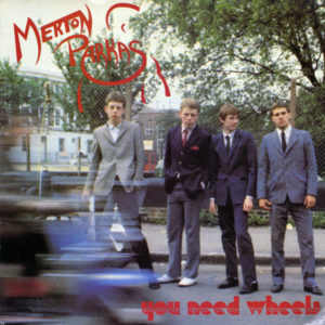 The Merton Parkas - You Need Wheels (7", Single, One)
