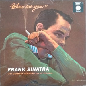Frank Sinatra - Where Are You? (LP, Album, RE)