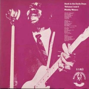 Muddy Waters - Back In The Early Days Volumes 1 And 2 (2xLP, Comp)