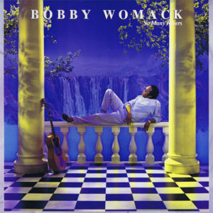 Bobby Womack - So Many Rivers (LP, Album)