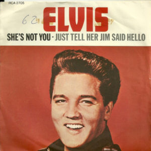 Elvis* - She's Not You / Just Tell Her Jim Said Hello (7", Single, RE)