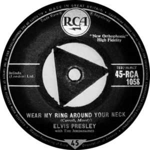 Elvis Presley With The Jordanaires - Wear My Ring Around Your Neck (7", Single)