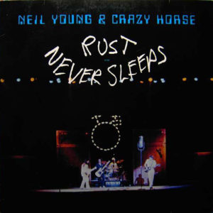 Neil Young & Crazy Horse - Rust Never Sleeps (LP, Album)