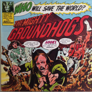 Groundhogs* - Who Will Save The World? The Mighty Groundhogs (LP, Album)