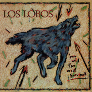 Los Lobos - How Will The Wolf Survive? (LP, Album, PRS)