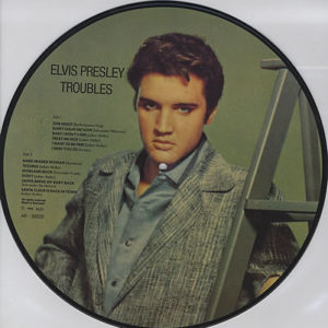Elvis Presley - Troubles (LP, Comp, Pic)