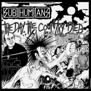 Subhumans - The Day The Country Died (LP, Album)