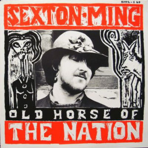Sexton Ming - Old Horse Of The Nation (LP, Album)