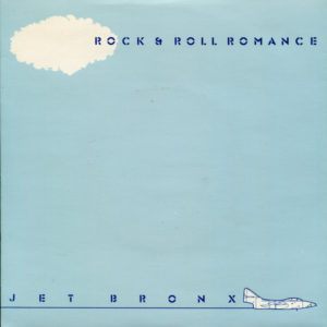 Jet Bronx - Rock & Roll Romance (7")