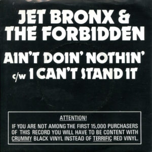 Jet Bronx & The Forbidden - Ain't Doin' Nothin' / I Can't Stand It (7", Single, Red)