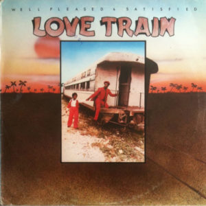 Well Pleased & Satisfied* - Love Train (LP, Album)