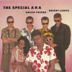 The Special AKA - Racist Friend / Bright Lights (7", Single, Gol)