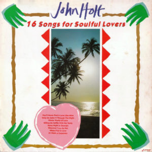 John Holt - 16 Songs For Soulful Lovers (LP, Comp)