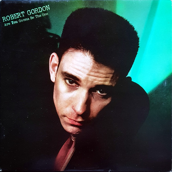Robert Gordon (2) - Are You Gonna Be The One (LP, Album)