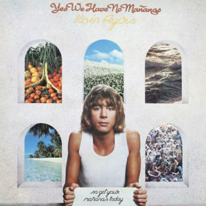 Kevin Ayers - Yes We Have No Mañanas, So Get Your Mañanas Today (LP, Album)