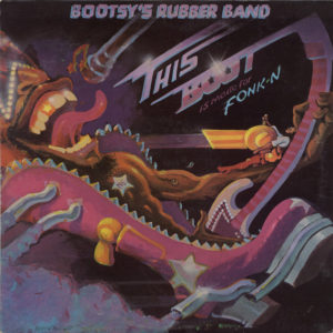 Bootsy's Rubber Band - This Boot Is Made For Fonk-n (LP, Album)