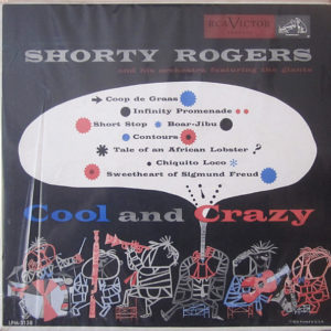 Shorty Rogers And His Orchestra Featuring The Giants (3) - Cool And Crazy (10", Album)