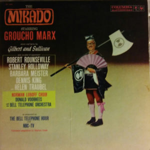 Groucho Marx With Robert Rounseville, Stanley Holloway, Barbara Meister (2), Dennis King (4), Helen Traubel - The Mikado  (LP, Album, Mono)