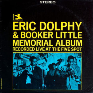 Eric Dolphy & Booker Little - Memorial Album Recorded Live At The Five Spot (LP, Album, RE, RM)