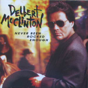 Delbert McClinton - Never Been Rocked Enough (LP, Album)