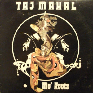 Taj Mahal - Mo' Roots (LP, Album)