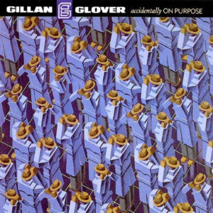 Gillan & Glover - Accidentally On Purpose (LP, Album)